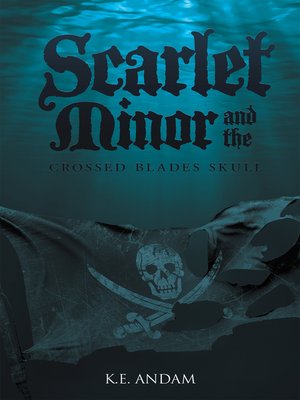 cover image of Scarlet Minor and the Crossed Blades Skull